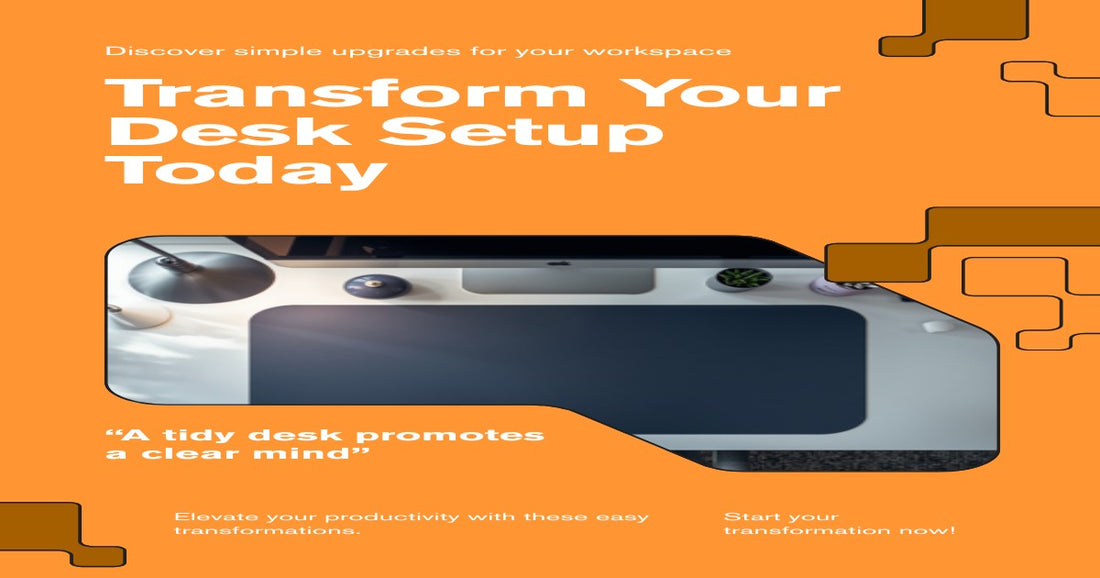 5 Easy Ways to Transform Your Desk Setup in 2026